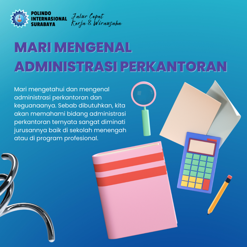 MENGENAL ADMINISTRASI PERKANTORAN DAN KEGUNAANNYA